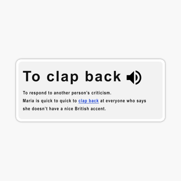 Sticker for Sale avec l uvre Clap Back Signification Definition d argot drole Definition de mot drole Cadeau Signification d argot de l artiste Obito Designs Redbubble