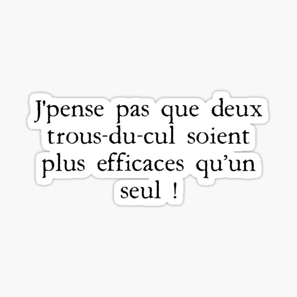 Kaamelott - Leodagan #1 - J'pense pas que deux trous-du-cul soient plus efficaces qu’un seul ! Sticker