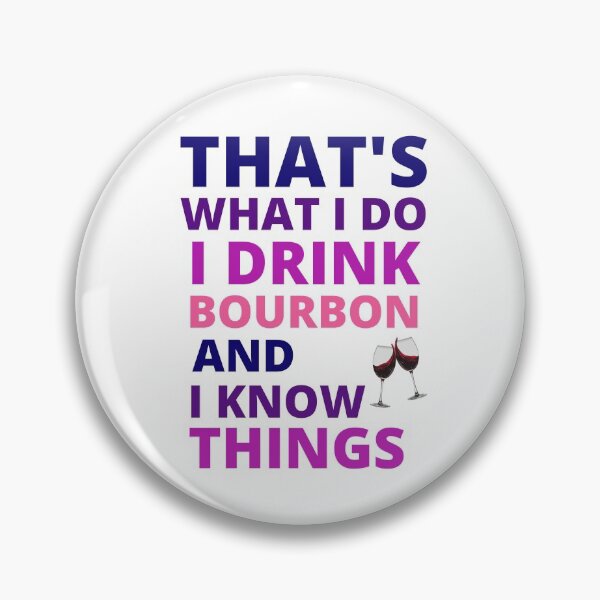 Item preview, that's what i do i drink bourbon and i know things designed and sold by BousboulaStorie.