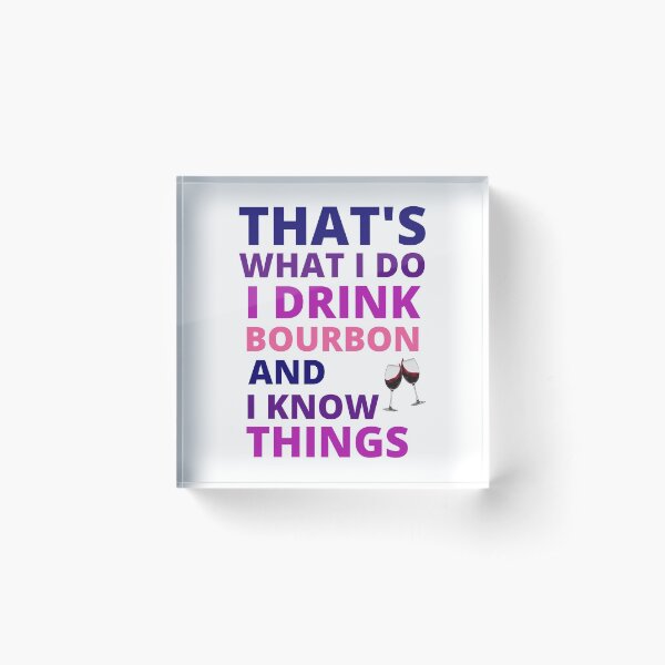 Item preview, that's what i do i drink bourbon and i know things designed and sold by BousboulaStorie.