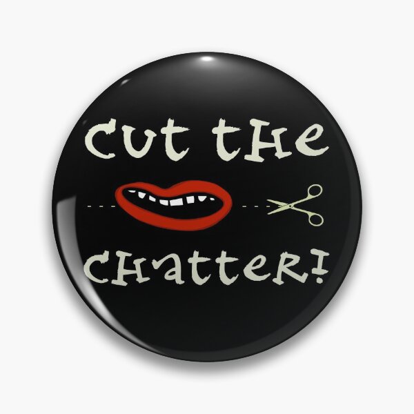 Item preview, Cut The Chatter designed and sold by Legit Hooligan.