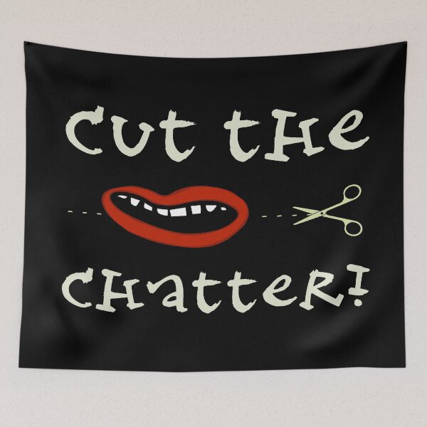 Item preview, Cut The Chatter designed and sold by Legit Hooligan.
