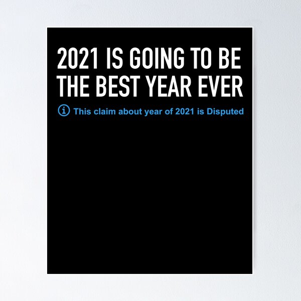 Item preview, 2021 Is going to be the best year Ever. This Claim about Year of 2021 is Disputed designed and sold by Linery Brand.