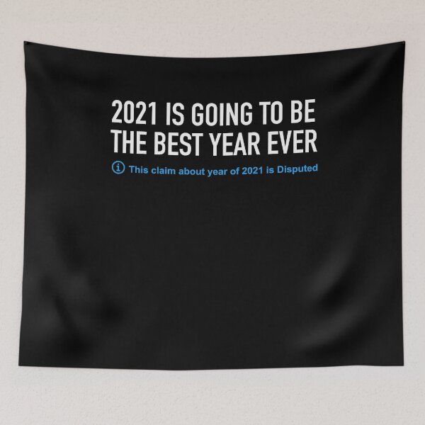 Item preview, 2021 Is going to be the best year Ever. This Claim about Year of 2021 is Disputed designed and sold by Linery Brand.