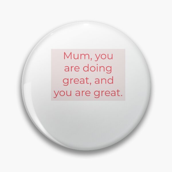 Item preview, Mum, you are doing great. designed and sold by Andrew Hopgood.