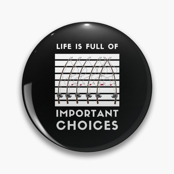Item preview, life is full of important choices fishing designed and sold by yasmh.