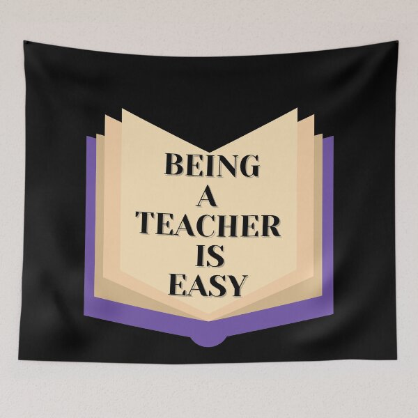 Item preview,  Being A Teacher Is Easy designed and sold by Vibing-Right.