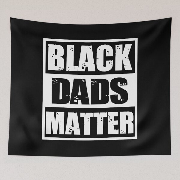 Item preview, Black Dads Matter Black Lives Matter designed and sold by ElBeDesigns.