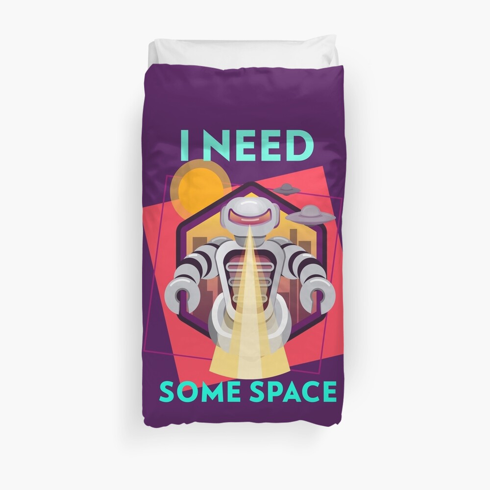 I need some space Duvet Cover