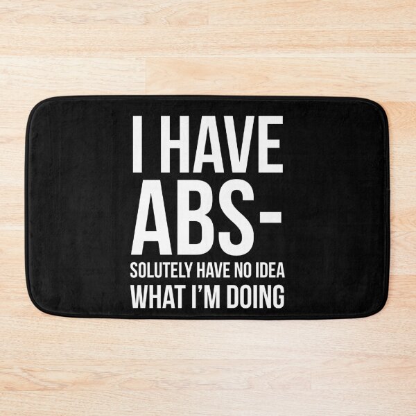 Item preview, I Have ABS-solutely No Idea What I'm Doing designed and sold by evokearo.