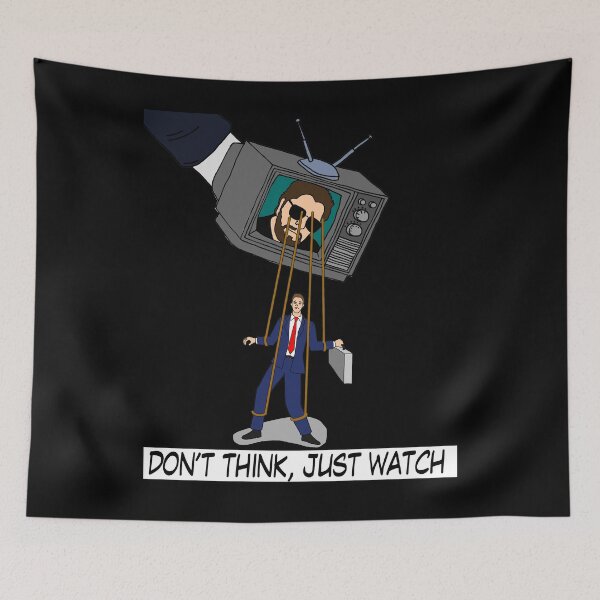 Item preview, Don’t Think, Just Watch  designed and sold by AnarchyDream.