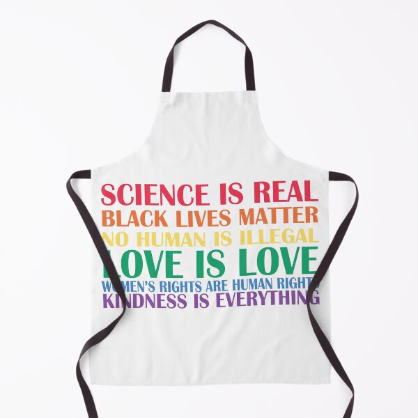 Item preview, Science is real Black Lives Matter No Human Is Illegal Love Is Love Women's rights are Human Rights Kindness Is everything designed and sold by Original Cheddar.