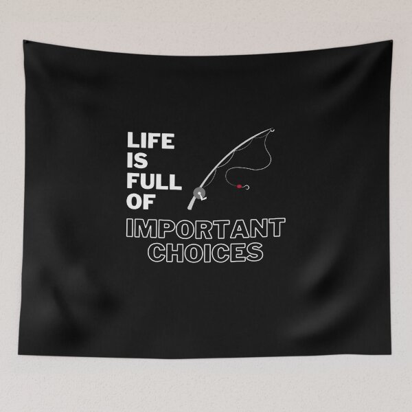 Item preview, Life is full of important choices fishing designed and sold by yasmh.