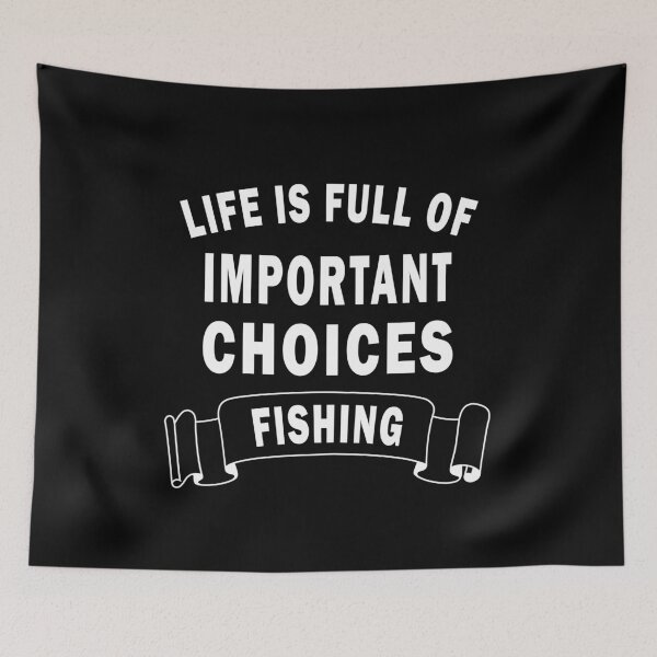Item preview, Life is full of important choices fishing designed and sold by yasmh.