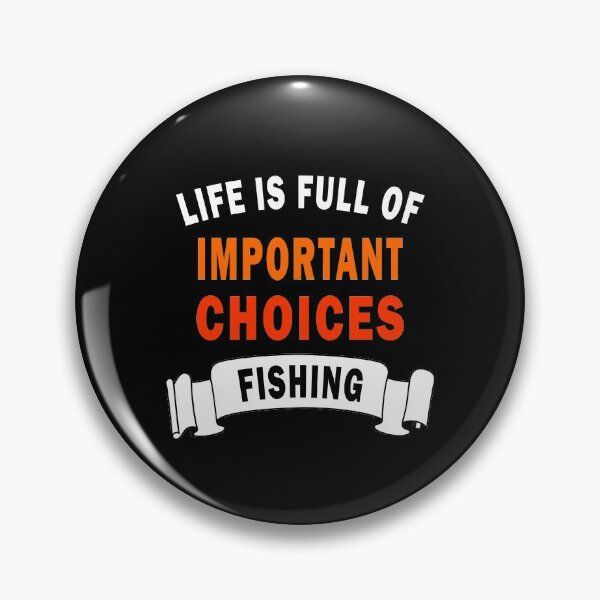 Item preview, Life is full of important choices fishing designed and sold by yasmh.