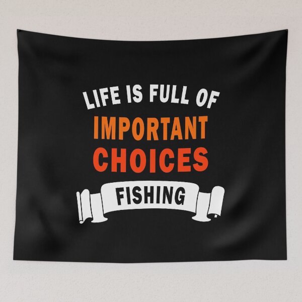 Item preview, Life is full of important choices fishing designed and sold by yasmh.