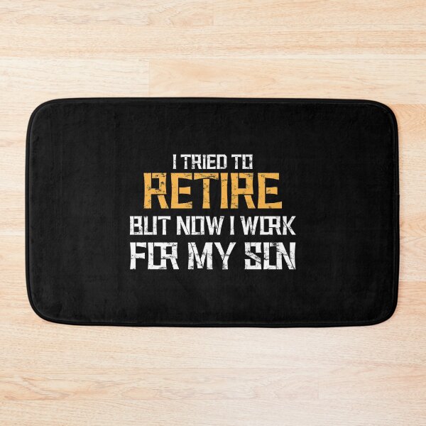 Item preview, I tried to retire but now i work for my son, funny retirement,funny retirement gift, dad gift , husband gift designed and sold by T-DESIGNEDZ.