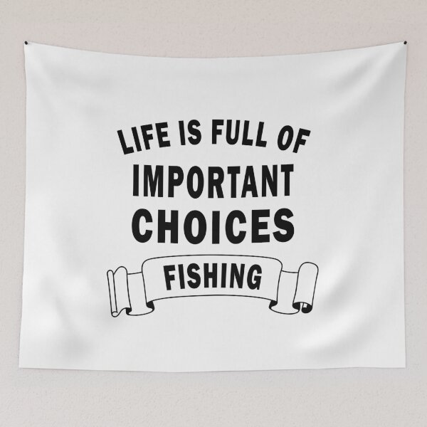 Item preview, Life is full of important choices fishing designed and sold by yasmh.