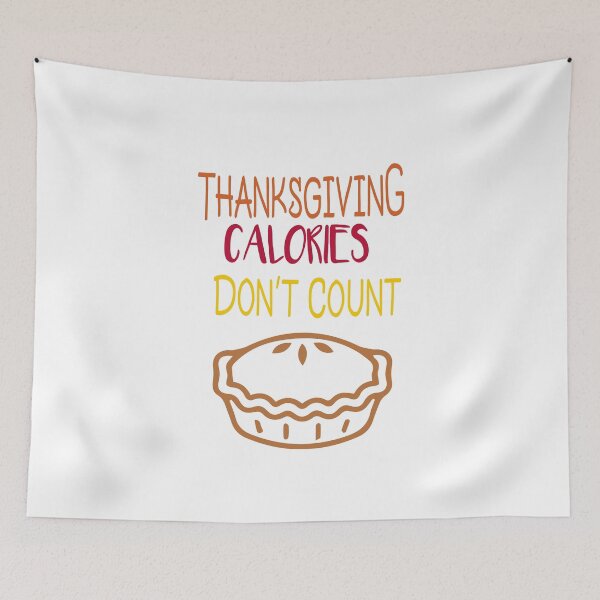 Item preview, Thanksgiving Calories Don't Count designed and sold by melania-shop.