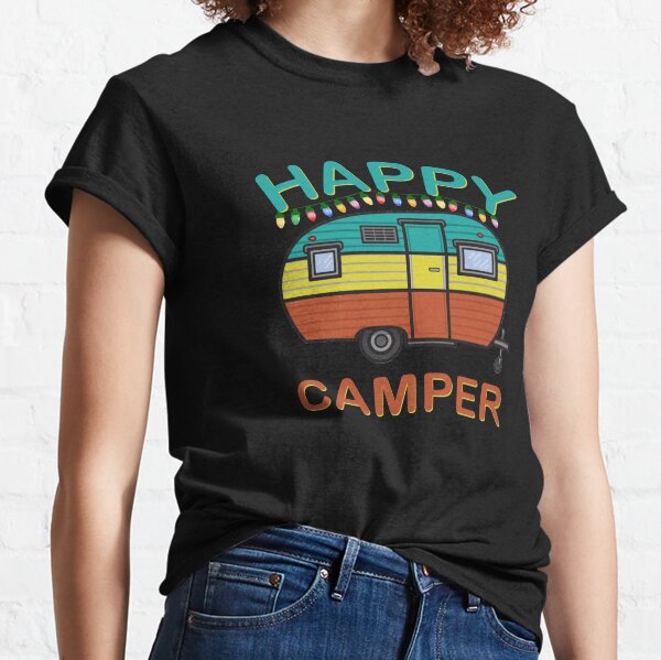Happy Camper Fun For The Whole Family Camping Classic T-Shirt