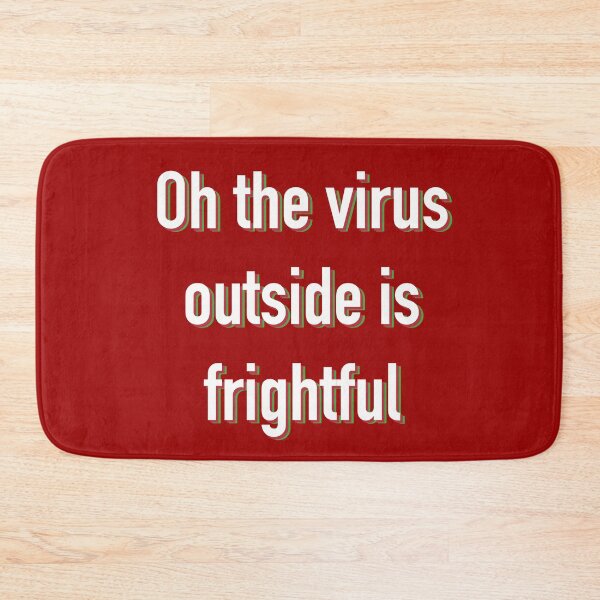 Item preview, Oh the virus outside is frightful designed and sold by ToriaScarlett.