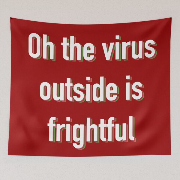 Item preview, Oh the virus outside is frightful designed and sold by ToriaScarlett.