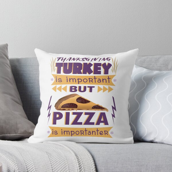 Item preview, Thanksgiving Turkey Is Important But Pizza Is Importanter / fanny shirt designed and sold by fouadwin.
