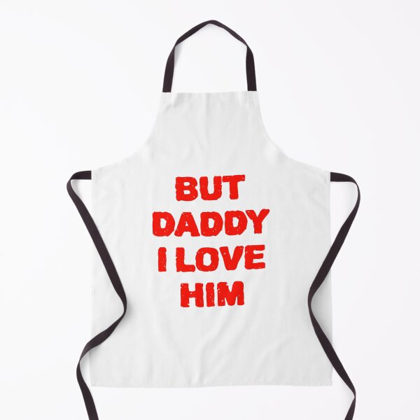 Item preview, But Daddy I Love Him designed and sold by ZenCloak.