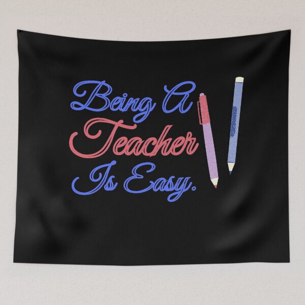 Item preview,  Being A Teacher Is Easy designed and sold by Vibing-Right.