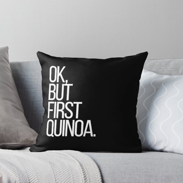 Item preview, Ok, but first Quinoa designed and sold by thehonestjoe.