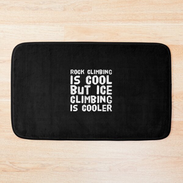 Item preview, rock climbing is cool but ice climbing is cooler designed and sold by Sarahs Adventures  .