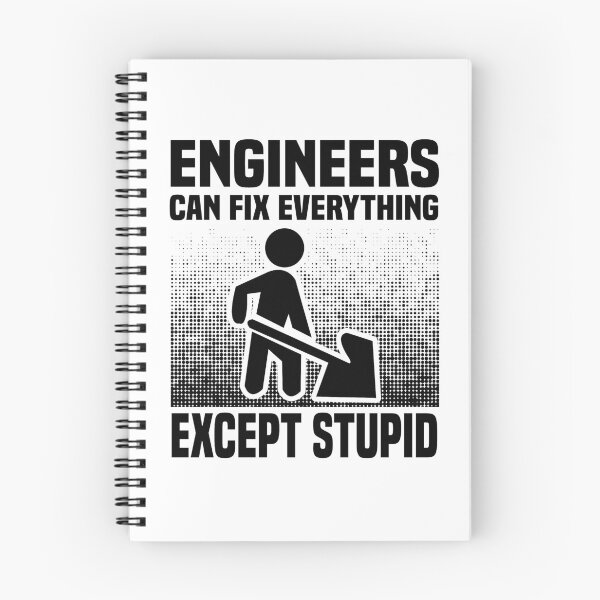 Item preview, engineers can fix everything except stupid designed and sold by JaMatt1983.