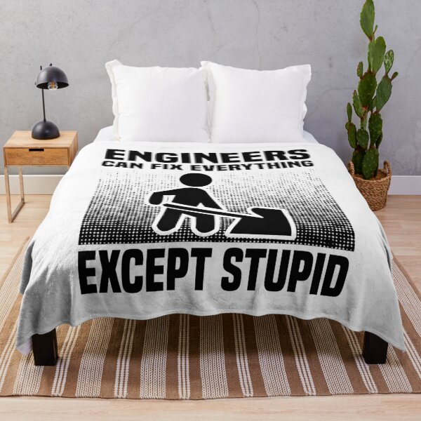 Item preview, engineers can fix everything except stupid designed and sold by JaMatt1983.