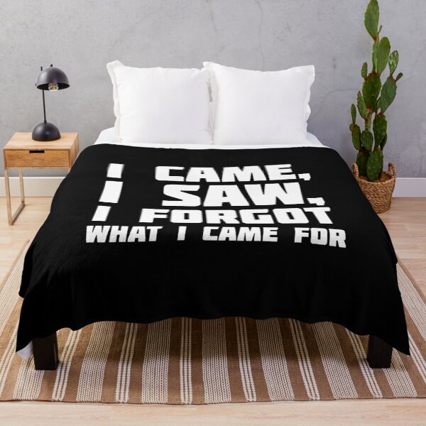 Item preview, I came i saw i forgot what i came for designed and sold by Alaadin Bendali Braham.