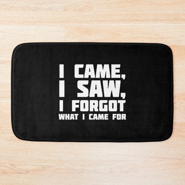 Item preview, I came i saw i forgot what i came for designed and sold by Alaadin Bendali Braham.