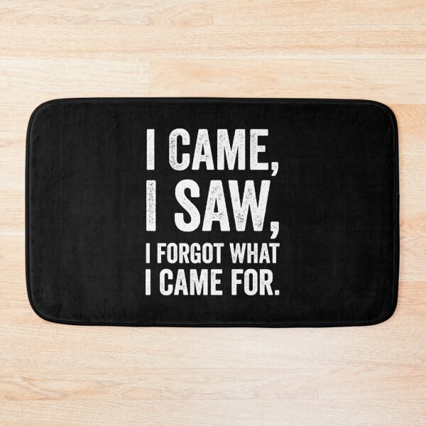 Item preview, I came i saw i forgot what i came for designed and sold by Alaadin Bendali Braham.