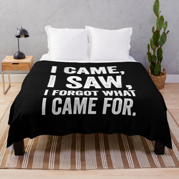Item preview, I came i saw i forgot what i came for designed and sold by Alaadin Bendali Braham.