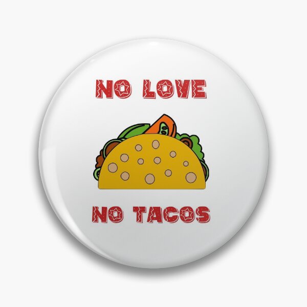Item preview, No Love No Tacos | Funny Saying | Cute Graphic designed and sold by niceb00y.