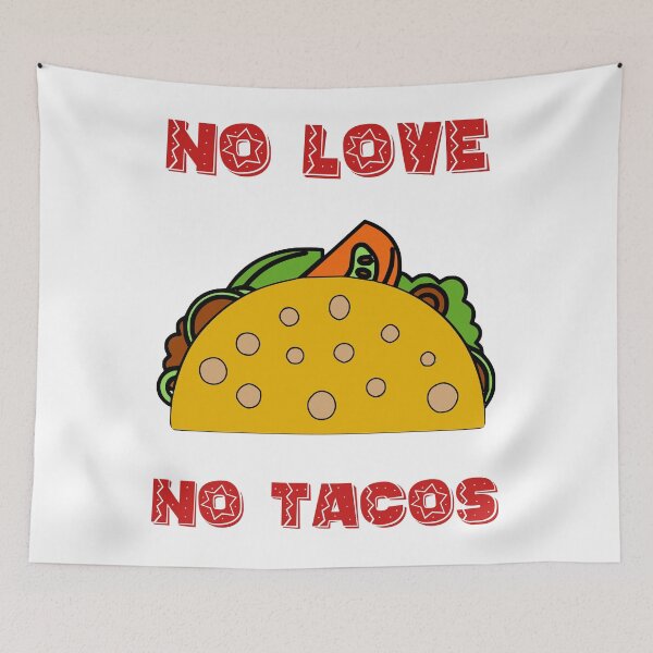 Item preview, No Love No Tacos | Funny Saying | Cute Graphic designed and sold by niceb00y.