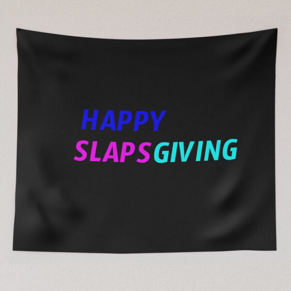 Item preview, happy slapsgiving designed and sold by sarina G.