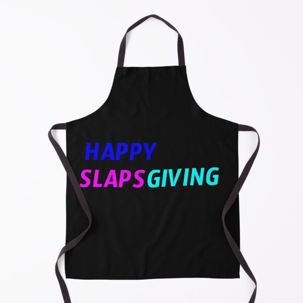 Item preview, happy slapsgiving designed and sold by sarina G.
