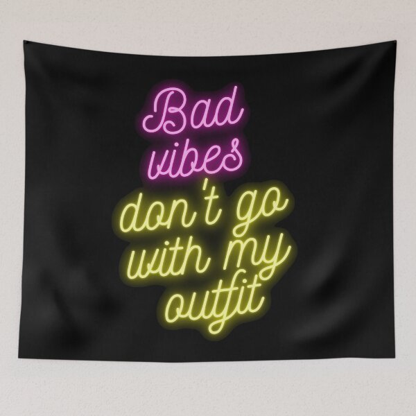 Item preview, Bad Vibes Don't Go With My Outfit designed and sold by Kindology.