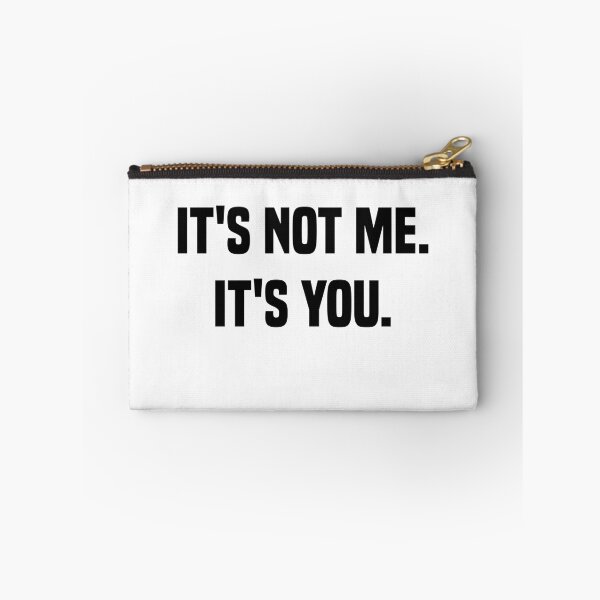 Item preview, It's not me. It's you. designed and sold by Andrea Lina.