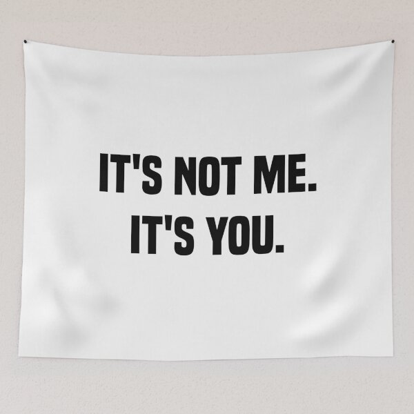 Item preview, It's not me. It's you. designed and sold by Andrea Lina.