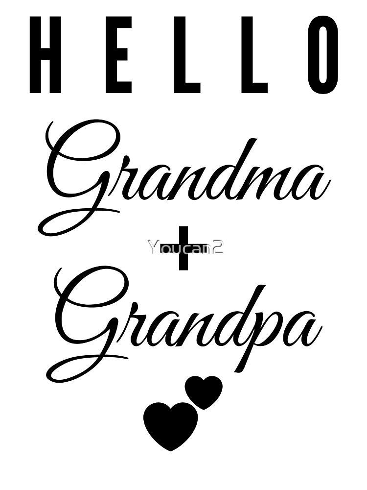 Hello Grandma and Grandpa!