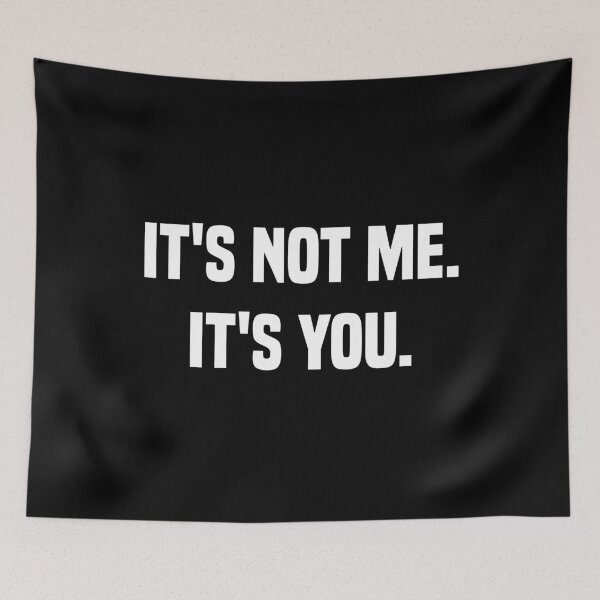 Item preview, It's not me. It's you. designed and sold by Andrea Lina.