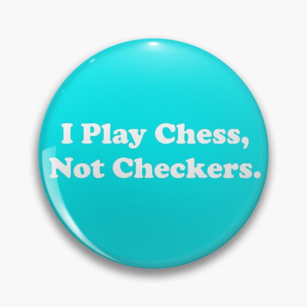 Item preview, I Play Chess, Not Checkers.  designed and sold by ThingsByJoy.