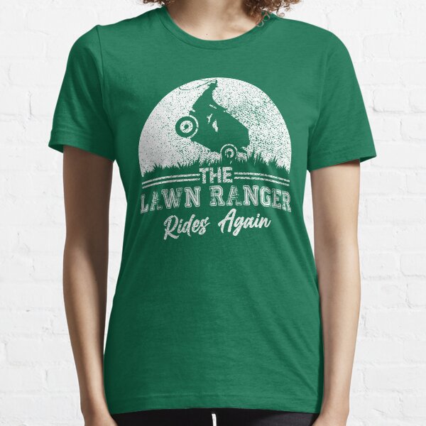 The Lawn Ranger Rides Again Cute Lawn Caretaker Gift Essential T-Shirt