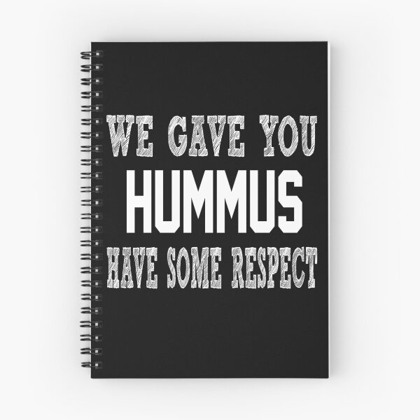 Item preview, We Gave you Hummus Have Some Respect designed and sold by Original Cheddar.