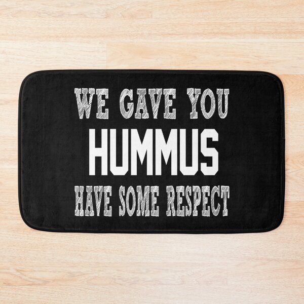 Item preview, We Gave you Hummus Have Some Respect designed and sold by Original Cheddar.